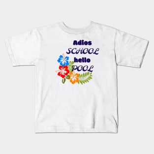 Adios school hello pool Kids T-Shirt